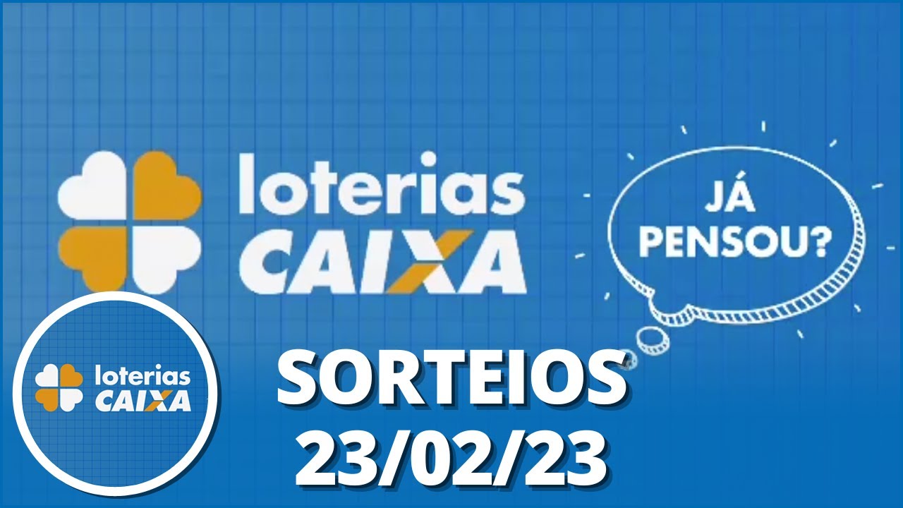 Loterias CAIXA: Mega-Sena, Quina, Lotofácil e mais 23/02/2023