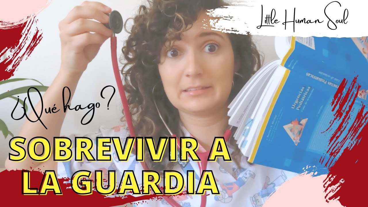 ¿CÓMO SOBREVIVIR A LA PRIMERA GUARDIA DE PEDIATRÍA? Todo lo que tienes que saber | Little Human Soul