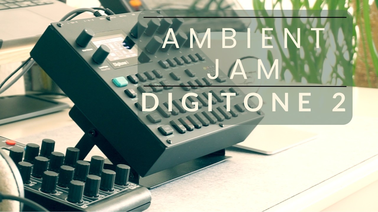 Elektron Digitone 2 an Ambient Breeze Jam