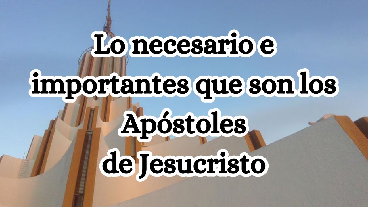 Lo necesario e importantes que son los Apóstoles de Jesucristo 📖​📖​ Estudio bíblico LLDM