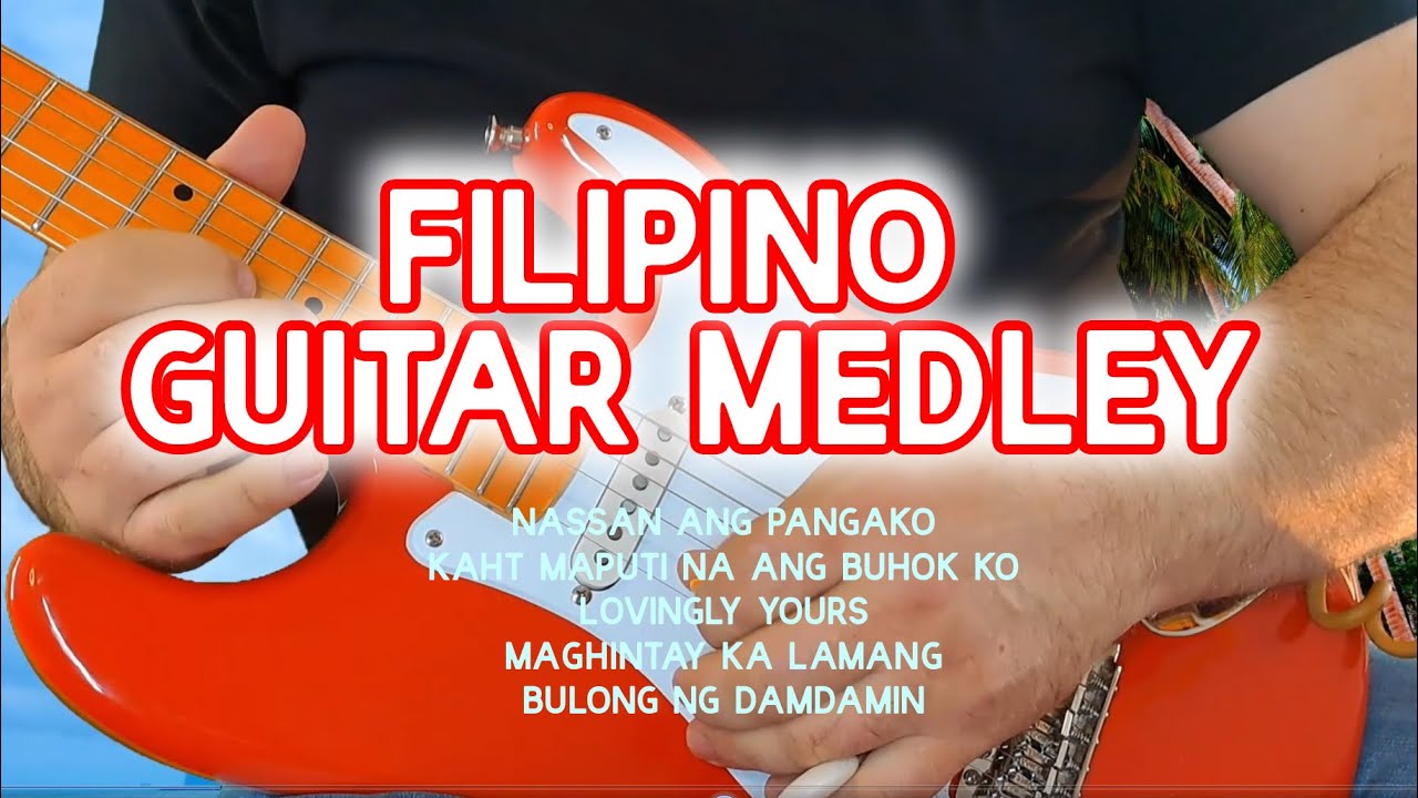 Filipino Guitar Medley - Musica ng Pilipinas