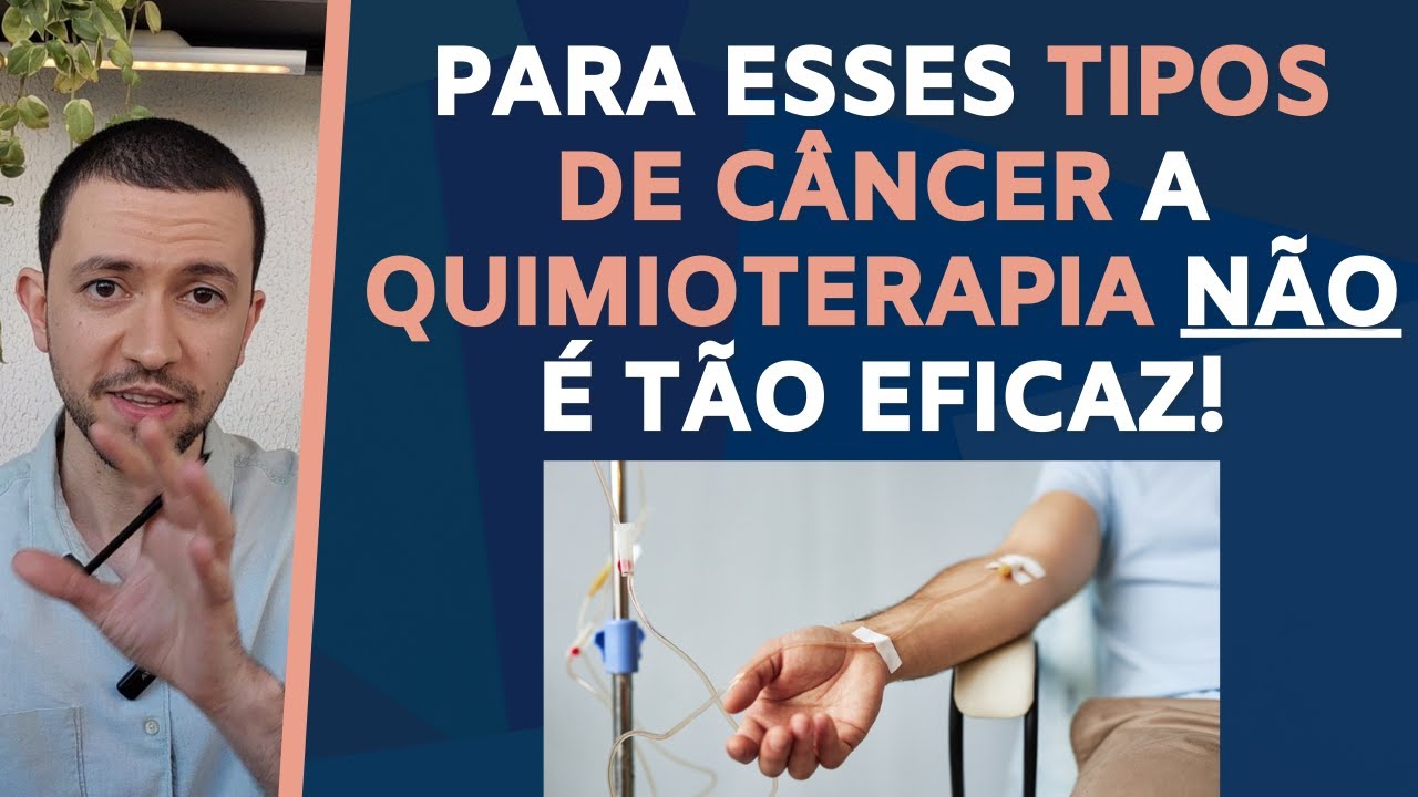 Para esses tipos de CÂNCER a QUIMIOTERAPIA não é tão eficaz!