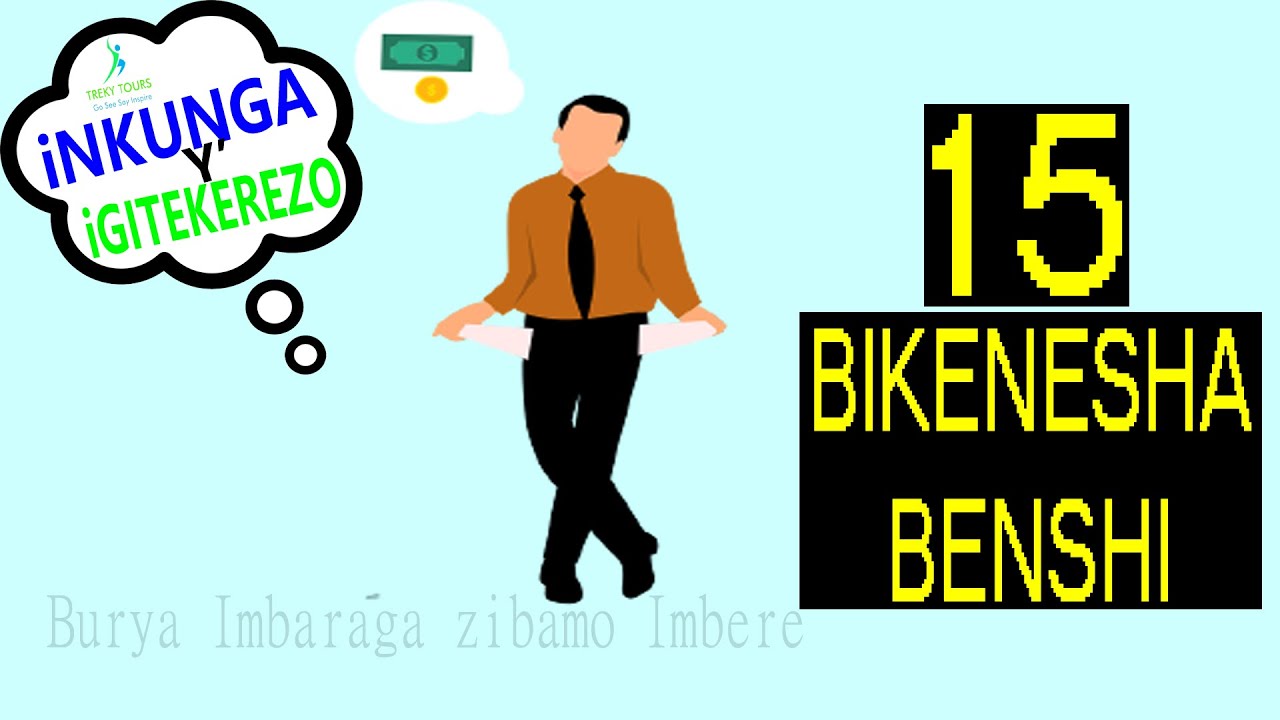 Menya ibintu 15 BIKENESHA abantu bagatakaza amafaranga