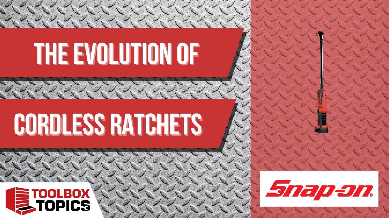 Toolbox Topics: The Evolution of Cordless Ratchets | An Interview with Snap-on