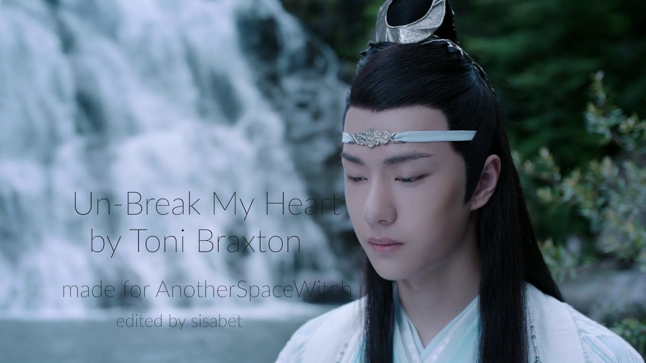 Lan Wangji/Wei Wuxian || Unbreak My Heart