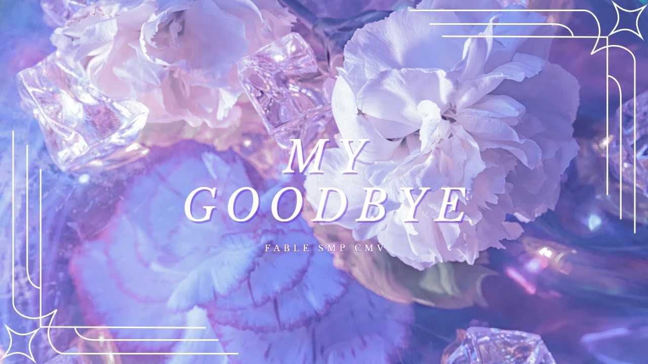 My Goodbye CMV [FableSMP]