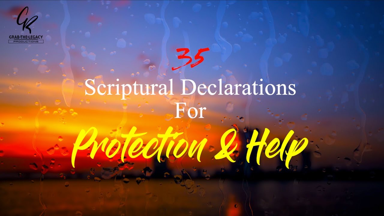 35 Scriptural Declarations for Protection & Help || GR