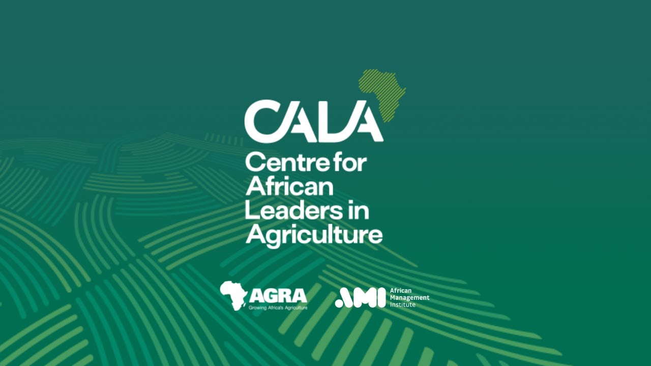 AGRA's Centre for African Leaders in Agriculture (CALA)