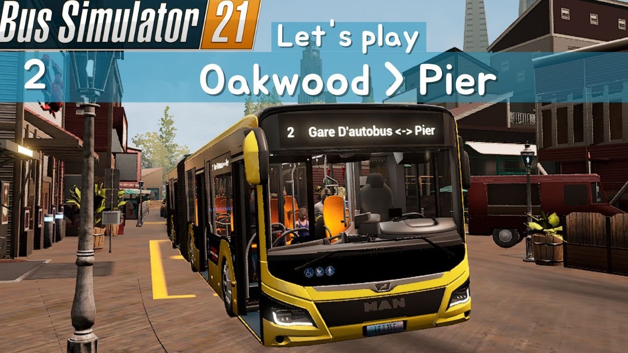2: Oakwood a Pier  | Carrière suivie sur Bus Simulator 21 | Bus Simulator 21