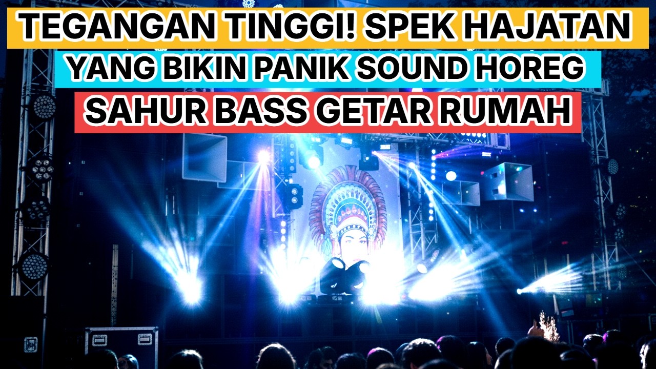 TEGANGAN TINGGI! SPEK HAJATAN YANG BIKIN PANIK SOUND HOREG SAHUR BASS GETAR RUMAH