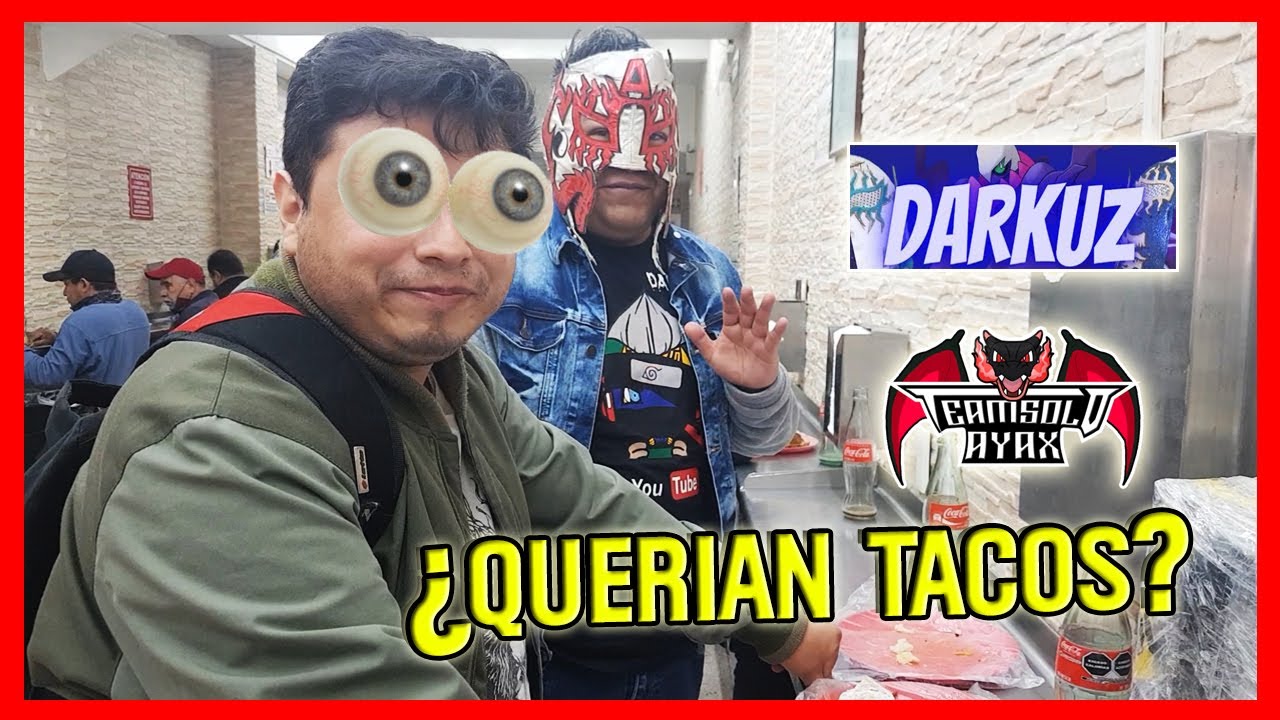 SE CUMPLE LO DEL TOUR DE TACOS CON DARKUZ