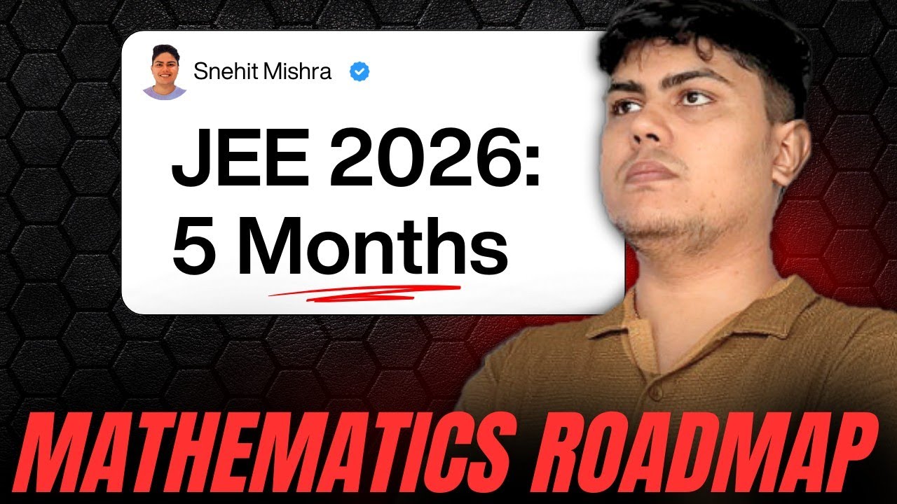 JEE 2026 : 5 Months Mathematics Roadmap | Snehit Mishra | #iitjee 