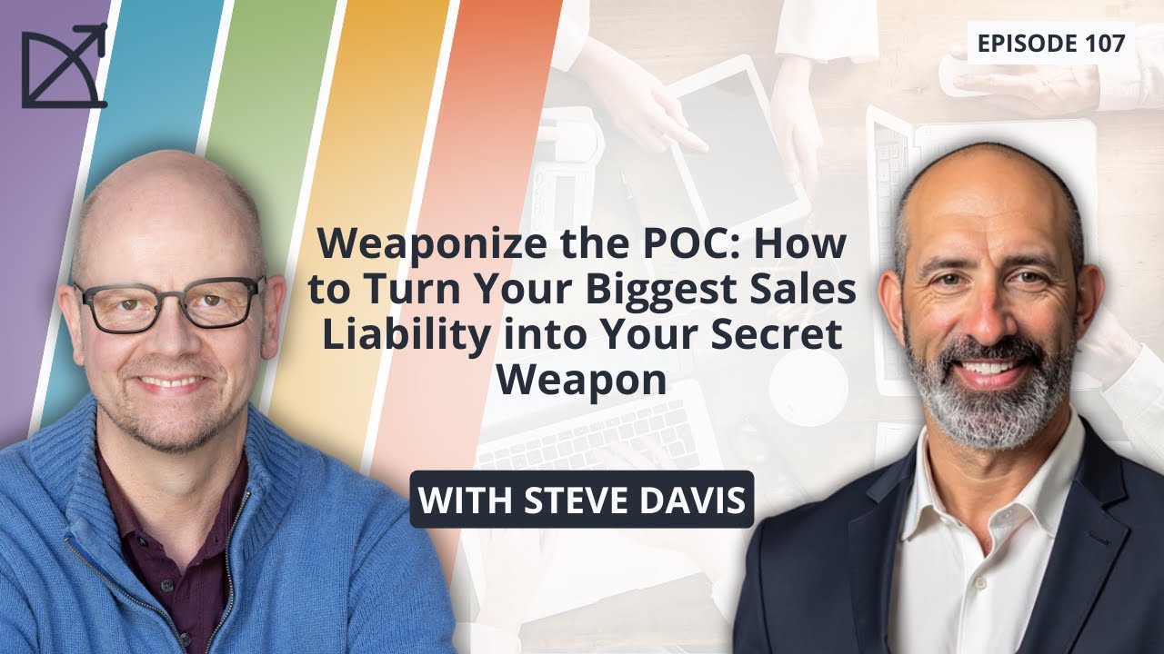 Weaponize the POC: How to Turn Your Biggest Sales Liability into Your Secret Weapon | EP 107