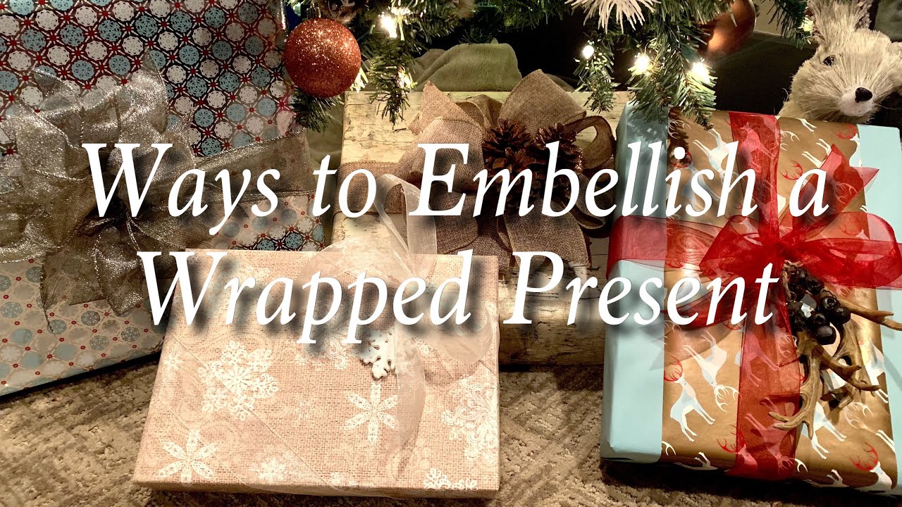 WAYS TO EMBELLISH A WRAPPED PRESENT | Ideas for Bows & Other Bobbles