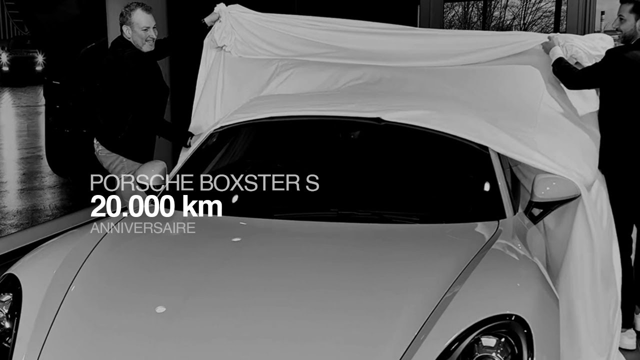 🎥 718 Boxster S - 🗺 20.000 kilomètres