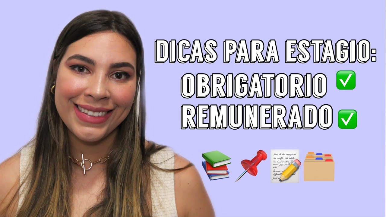 DICAS PARA ESTÁGIO OBRIGATÓRIO E REMUNERADO (NÃO OBRIGATÓRIO)