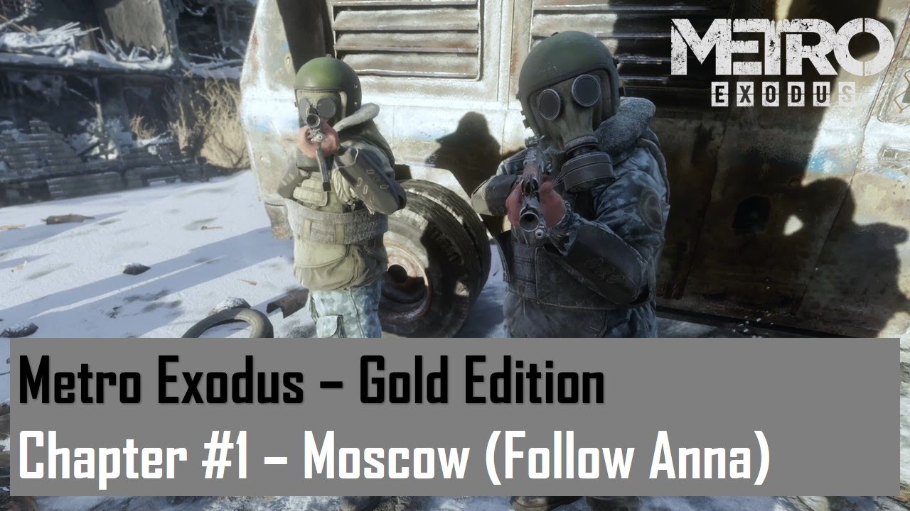 Metro Exodus - Золотое издание, Глава 1 - Москва (Следуйте за Анной)