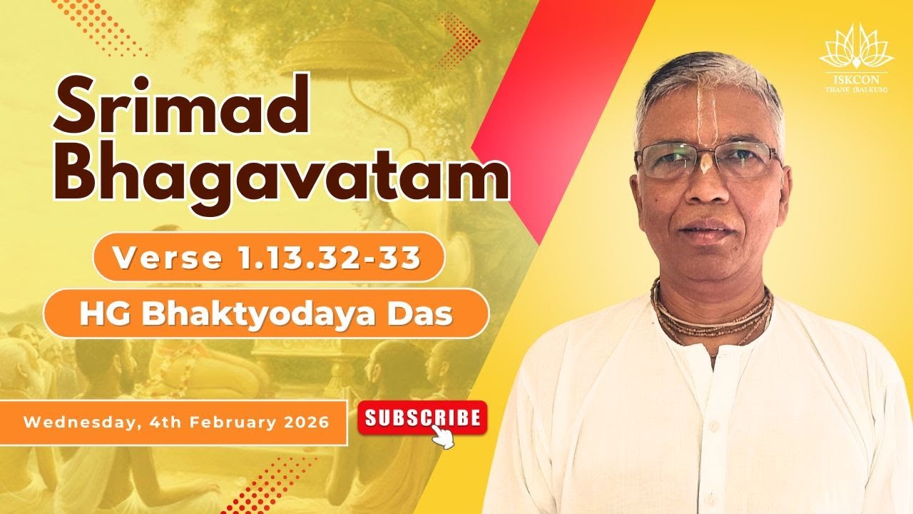 SB 1.13.32-33 | HG Bhaktyodaya Das | ISKCON Thane Balkum