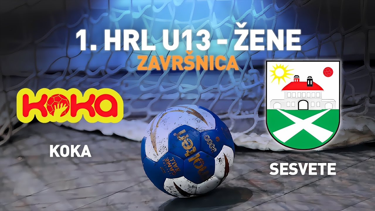 Koka vs Sesvete | 1. HRL U13 - Žene (Završnica)