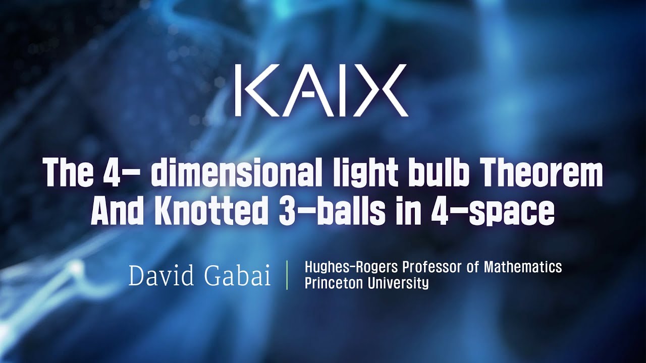 [FULL] KAIX Distinguished Lecture Dimensional light bulb Theorem And Knotted 3-ball in 4-space