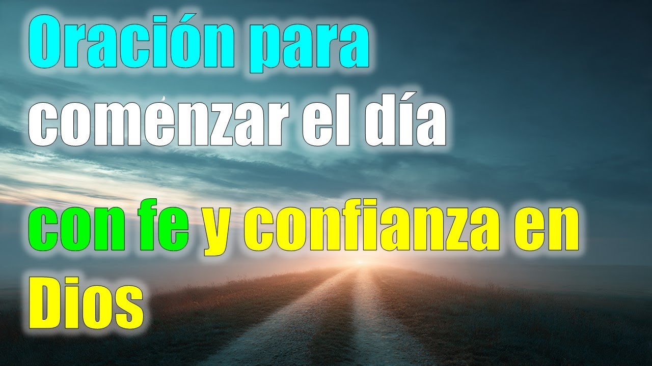 Oración para comenzar el día con fe y confianza en Dios