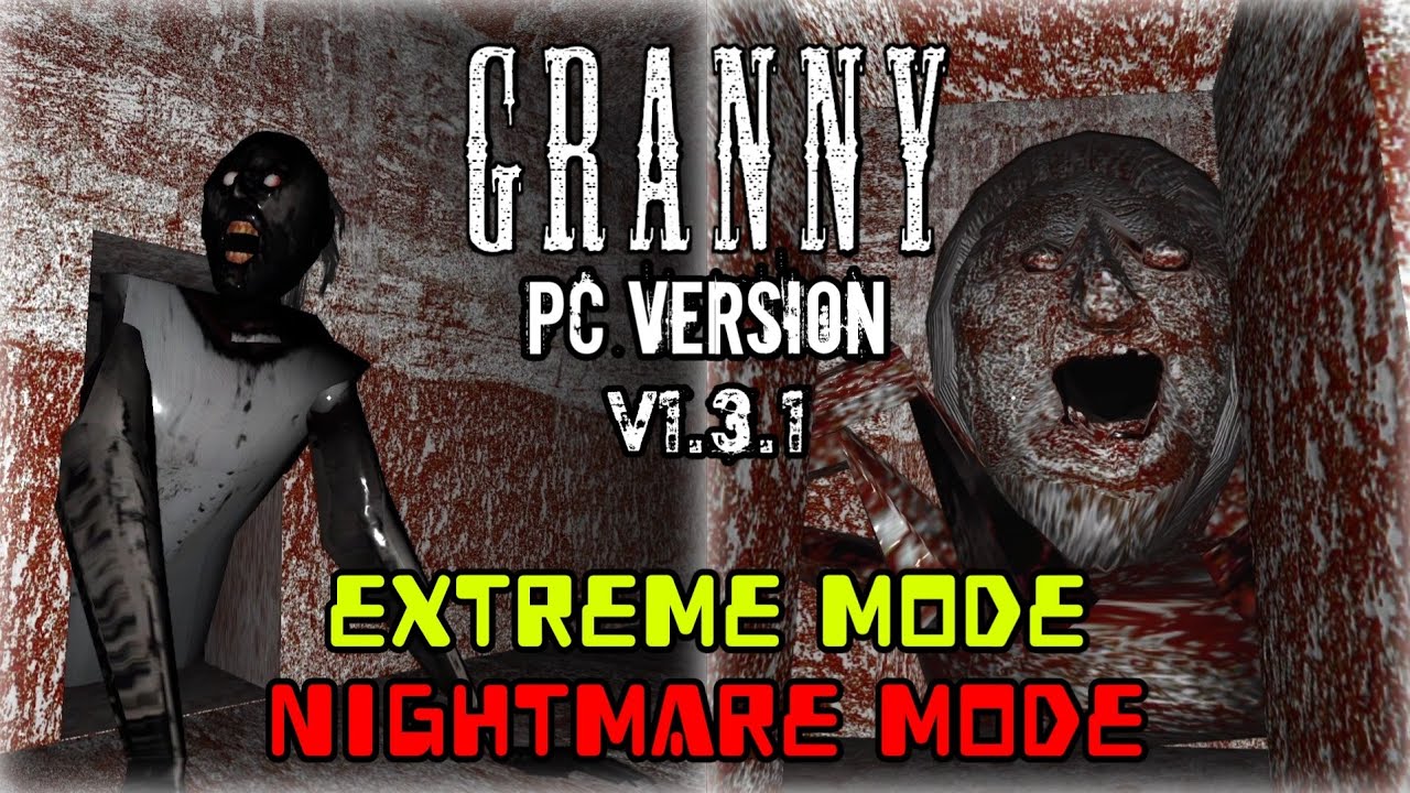 Granny PC Version V1.3.1 - Sewer Escape In Extreme And Nightmare Mode
