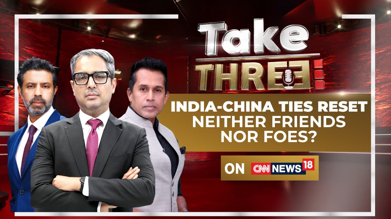 India China Relations | PM Narendra Modi‑Xi Reset at SCO 2025 | Tianjin | Take Three | N18G