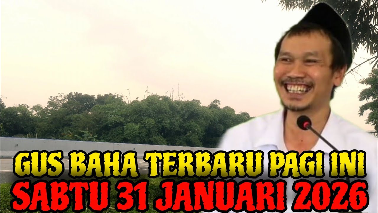 Gus Baha Terbaru Pagi Hari Ini Sabtu 31 Januari 2026