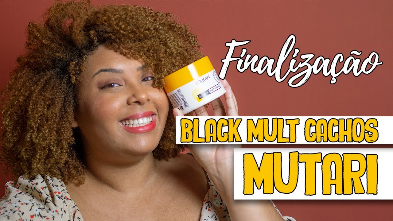 FINALIZAÇÃO USANDO A LINHA COMPLETA BLACK MULT CACHOS MUTARI