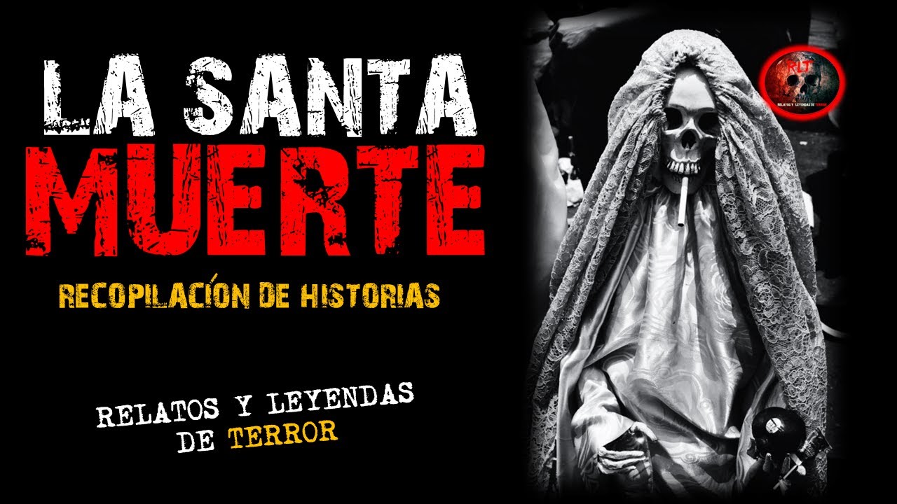 La Santa Muerte Recopilación | Relatos de Brujería | Relatos y Leyendas de Terror