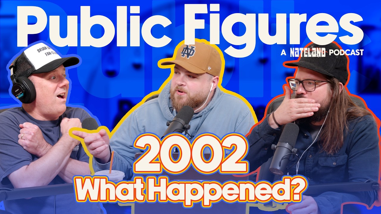 2002 - What Happened in the Year? | Public Figures - A Nateland Podcast | Ep #19