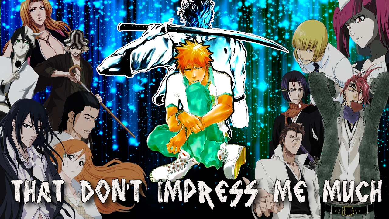 That Don't Impress Ichigo Much ||Bleach AMV||