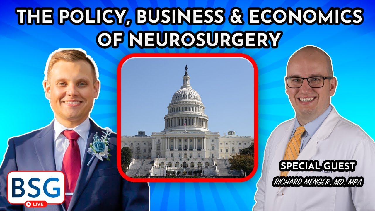 The Policy, Business & Economics of Neurosurgery | The Neurosurgery Journey | June 8, 2023