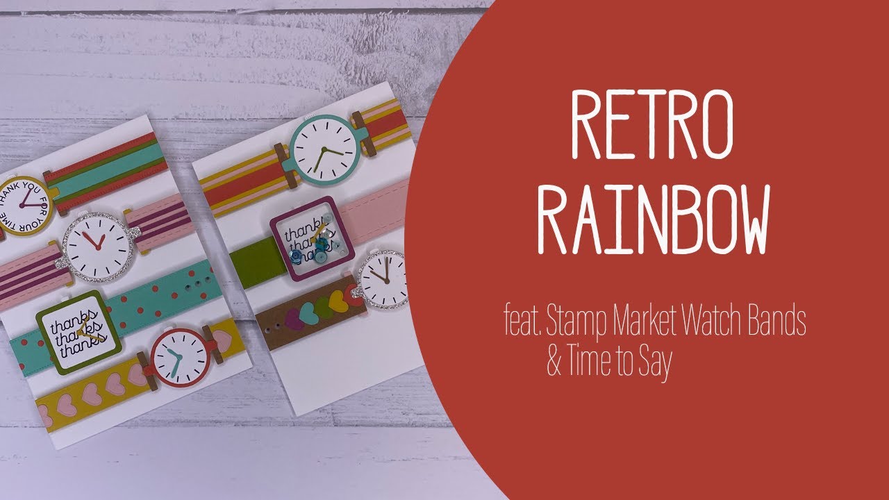 Retro Rainbow (Part 2 of 2) | Stamp Market Watch Bands & Time To Say