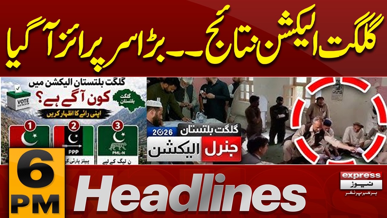 Shocking Surprise in GB Election Results!! | Major Upset Reported in Gilgit Polls | 6 PM Headlines