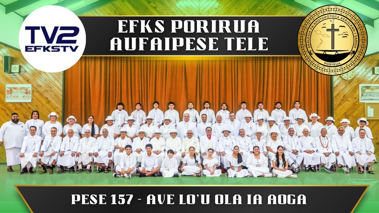 EFKS TV Porirua Aufaipese Tele - Pese 157 (Ave lo'u ola ia aoga)