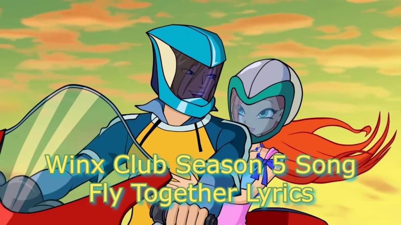 Winx Club Season 5 Song - Fly Together Lyrics