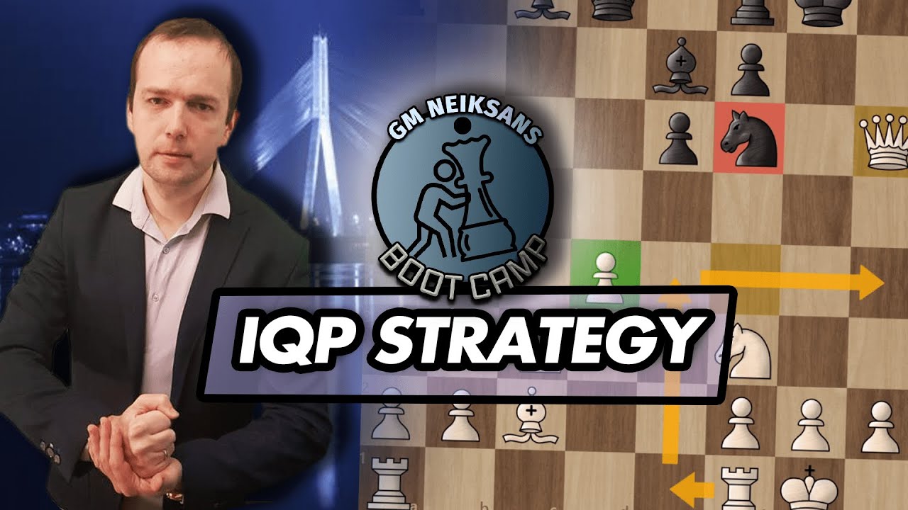 GM Neiksans Boot Camp #14 - IQP Strategy