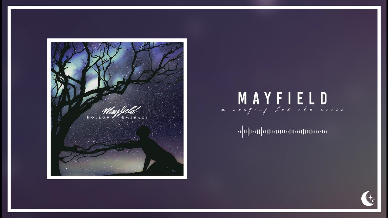 Mayfield - A Longing For The Still