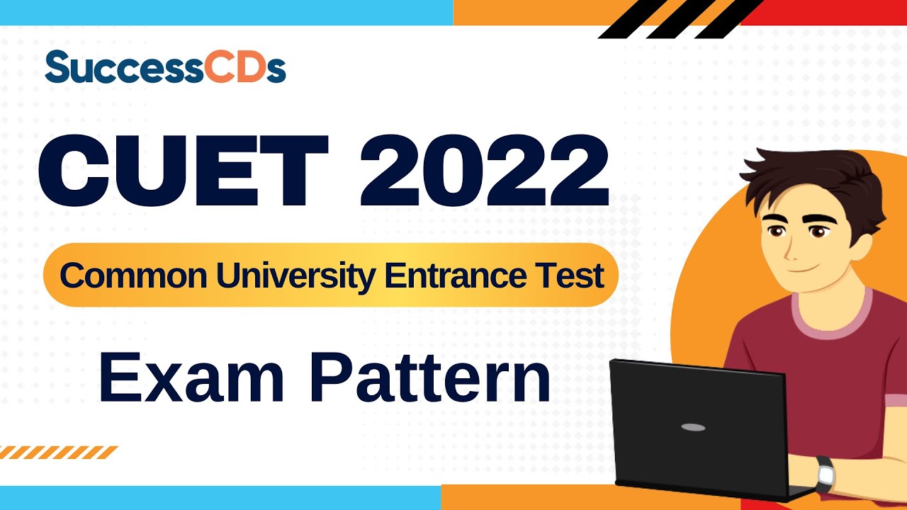 CUET 2022 Exam Pattern Explained | CUET UG 2022 Exam Structure and Question types