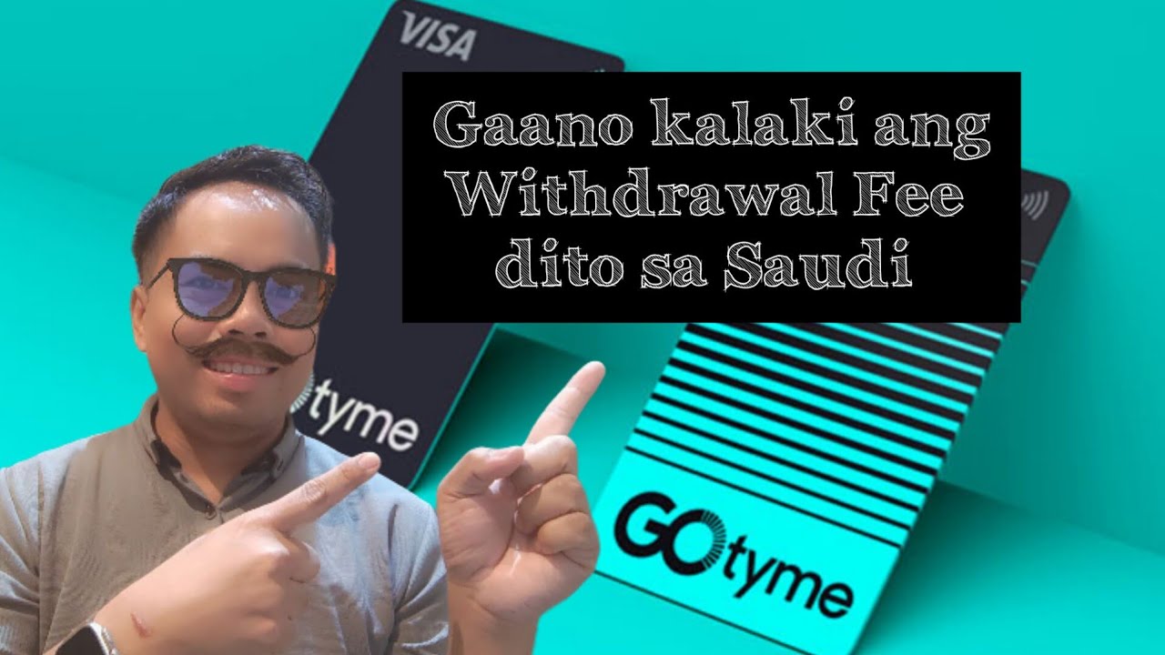 Gotyme Saudi Withdrawal Fee!🔘 Gaano ka laki?