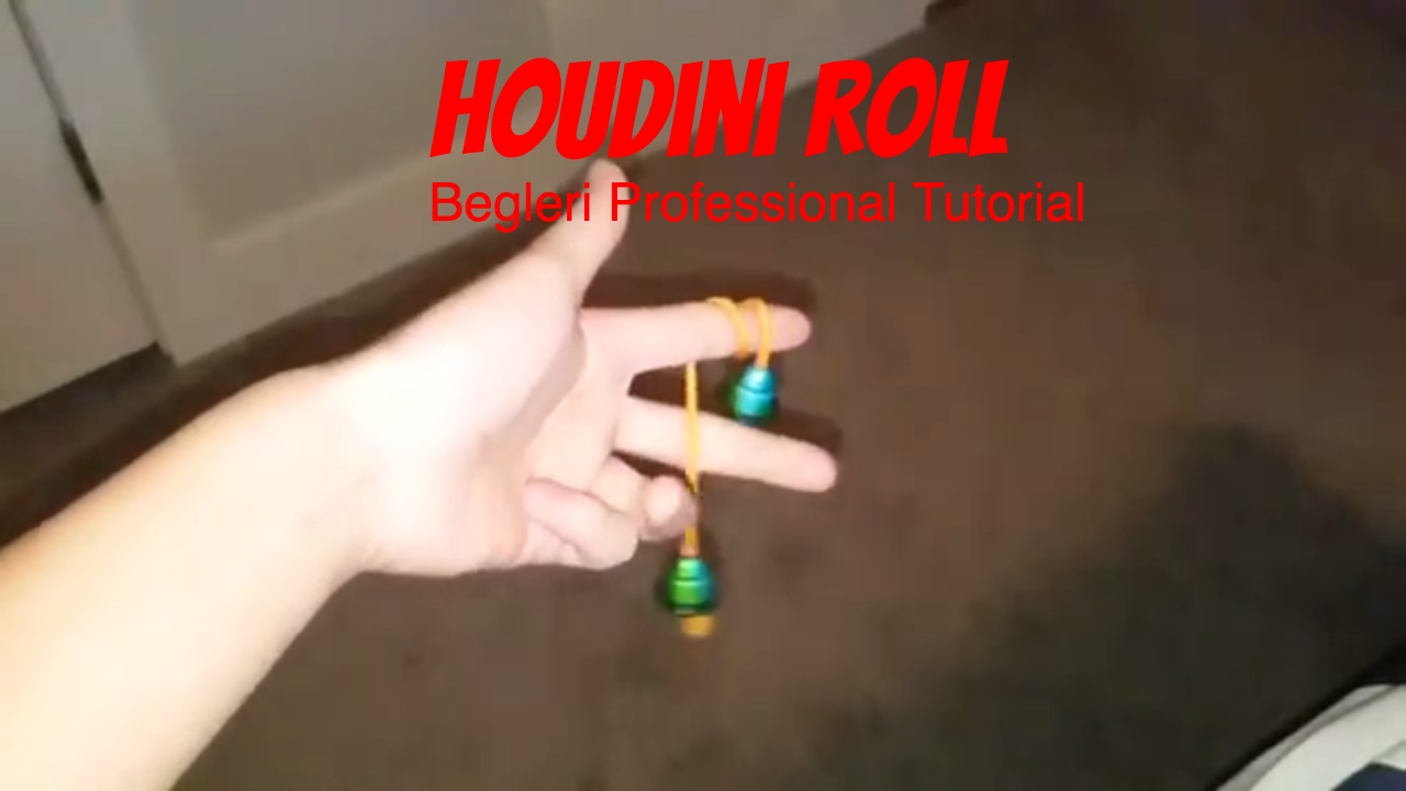Begleri Pro Tutorial The Houdini Roll