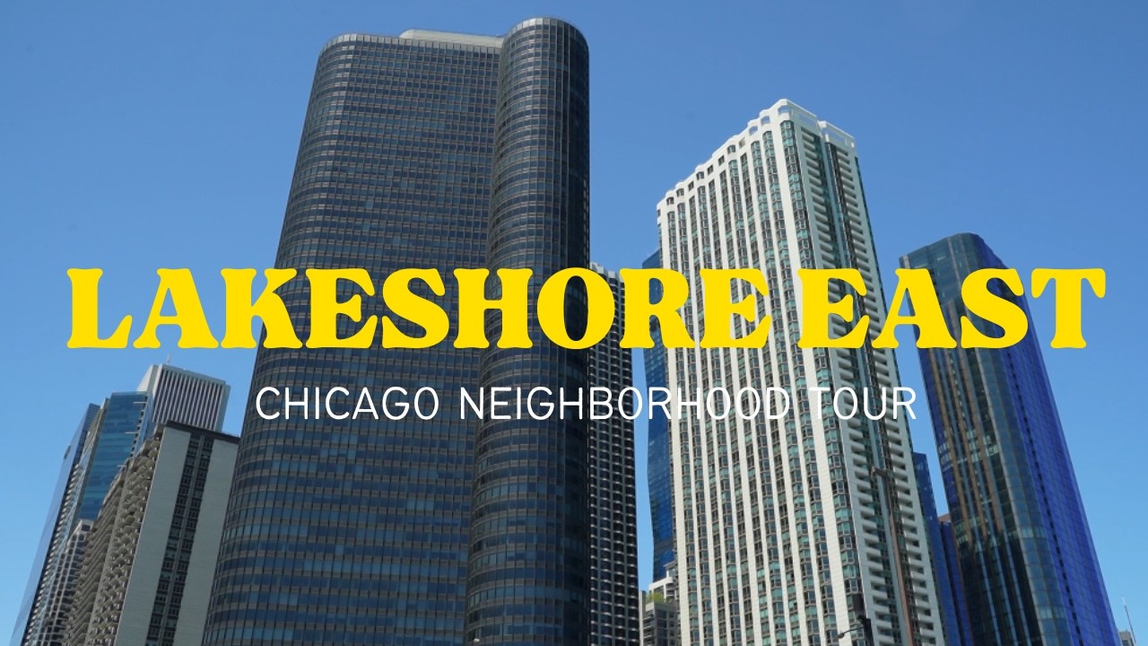 CHICAGO Lakeshore East | Neighborhood Guide