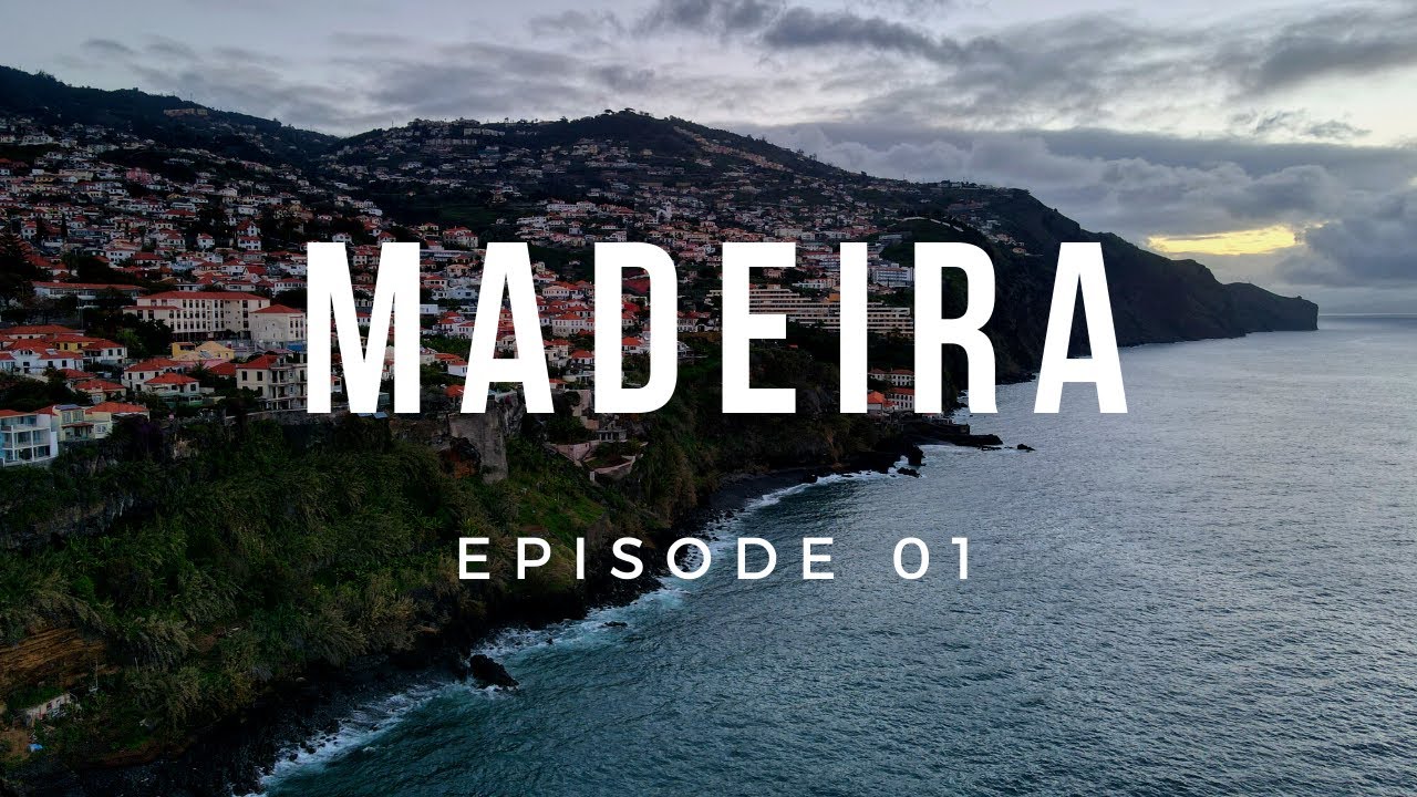 MADEIRA (EP01): Places worth seeing in FUNCHAL and around