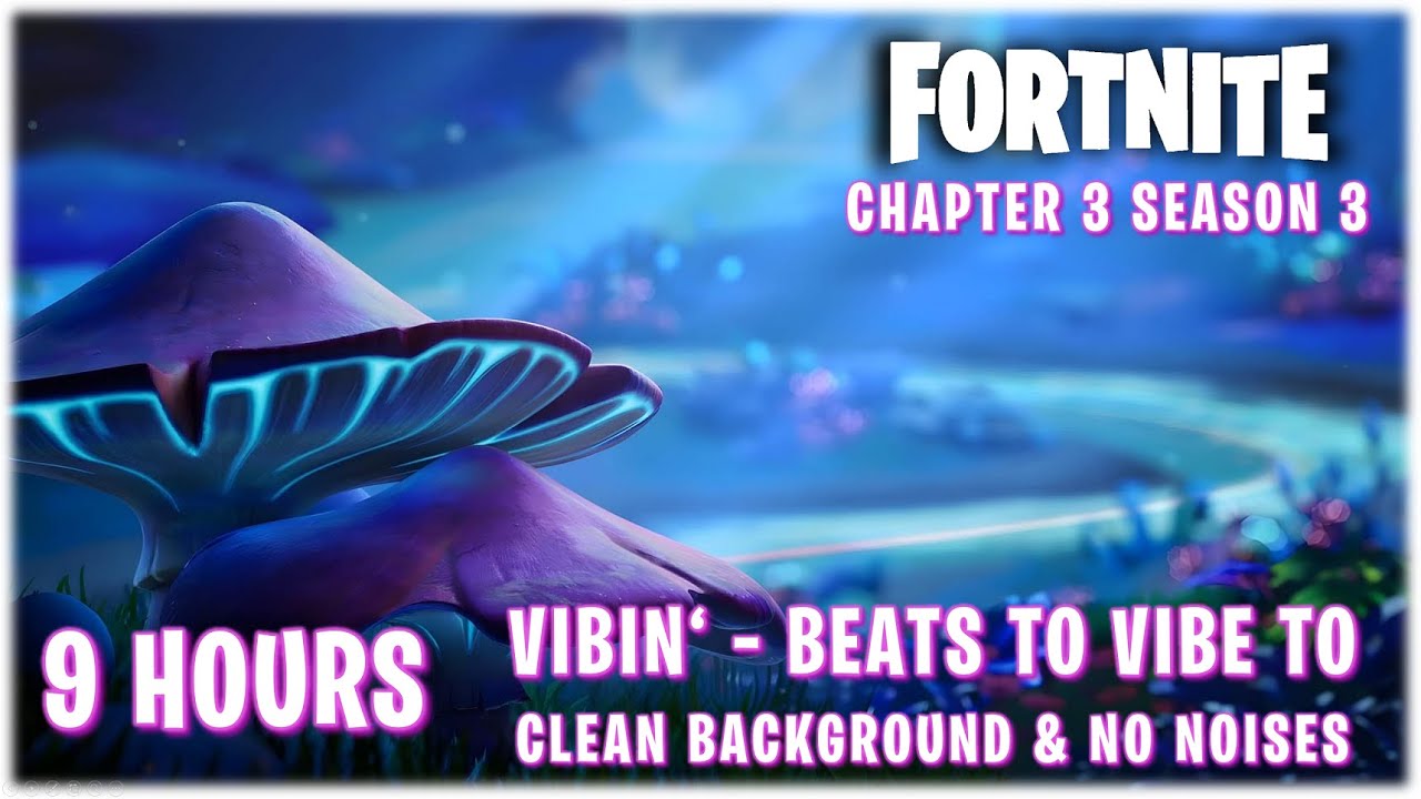 Fortnite × lofi - vibin’ aka Long Ride Home [9 Hours - no Logo & no Noises/PopUps]