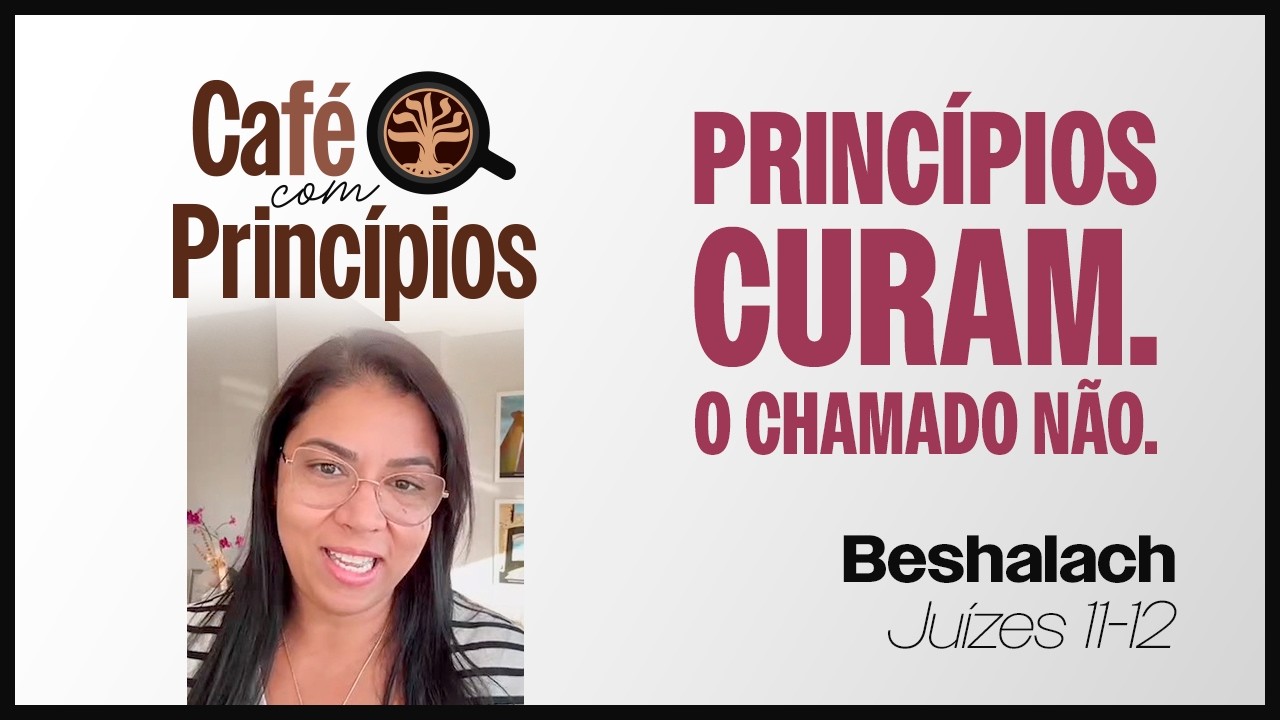 Por que “PRINCÍPIOS”? - Café com Princípios | EP. 4