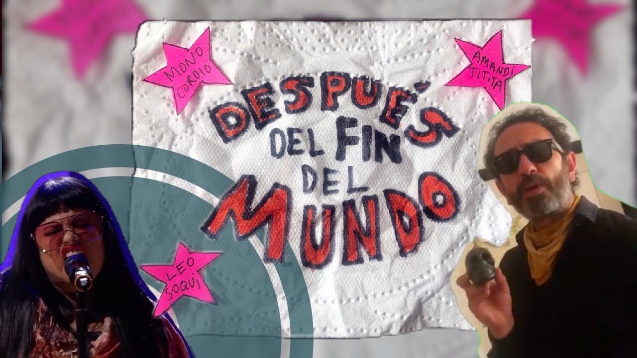 Monocordio, Leo Soqui, Amandititita - Después del fin del Mundo (Video Oficial)
