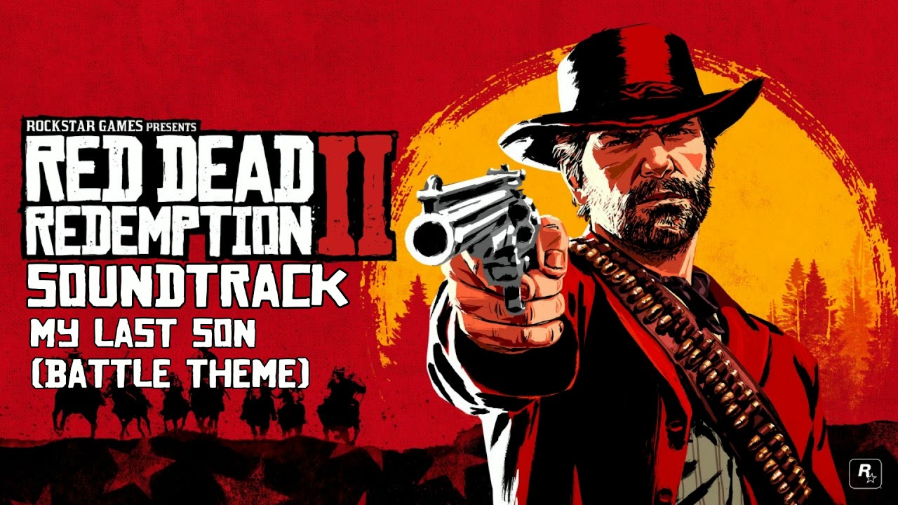 Red Dead Redemption 2 Soundtrack- My Last Son (Battle Theme)