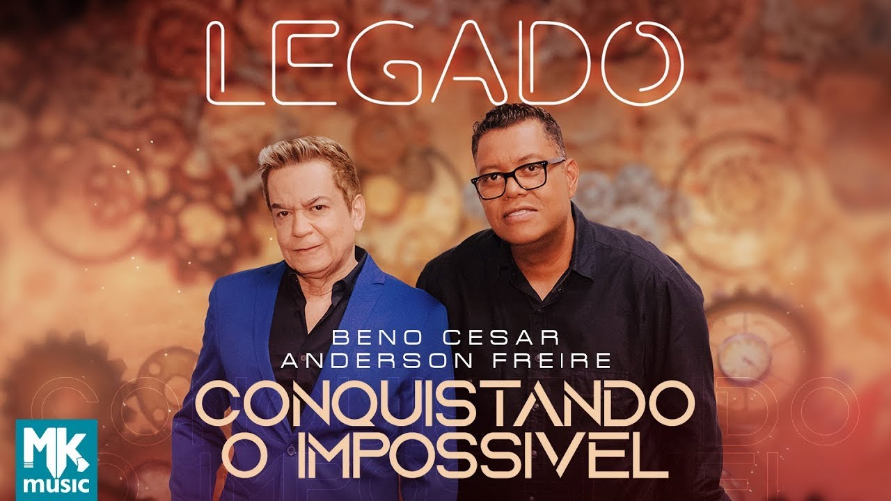 Beno Cesar e Anderson Freire - Conquistando o Impossível - (Legado) (Clipe Oficial MK Music)