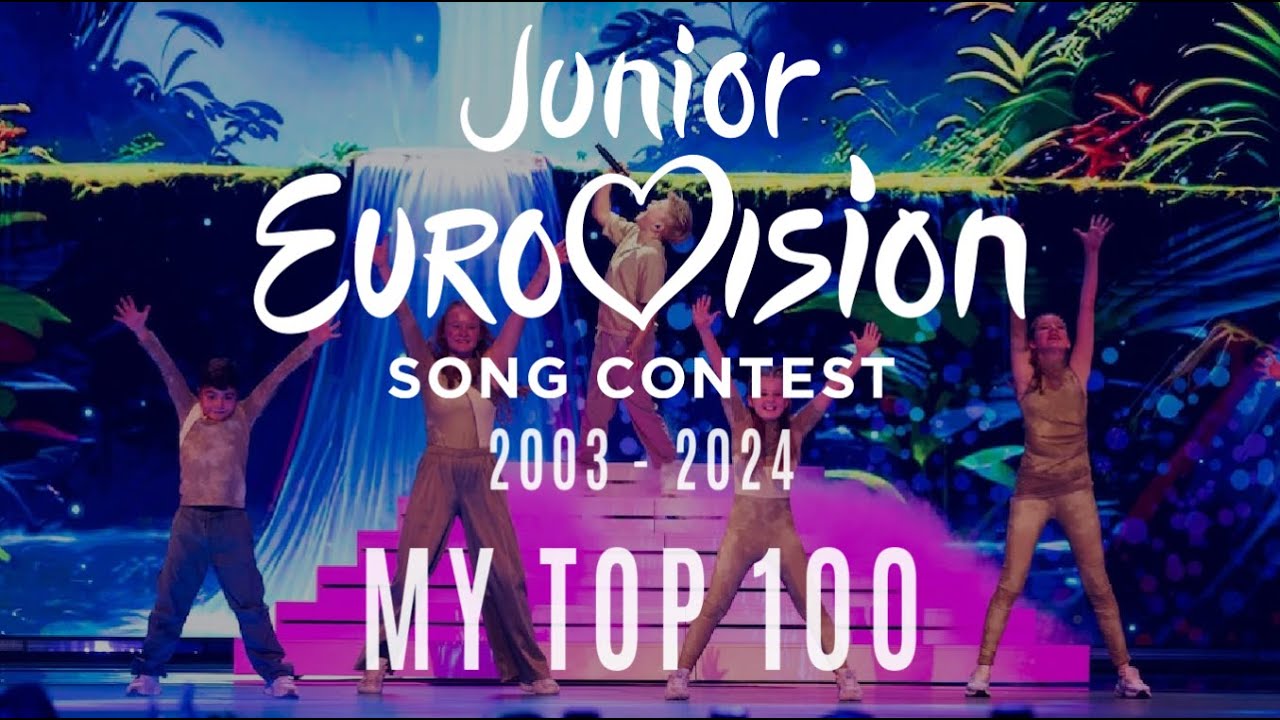 JUNIOR EUROVISION SONG CONTEST: MY TOP 100 [2003 - 2024]